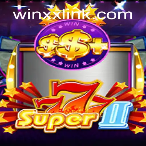 Explore the Thrilling World of Super777II on WINXX.com: Brazil's Premier Online Slots Platform